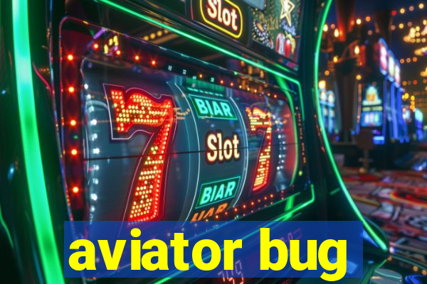 aviator bug