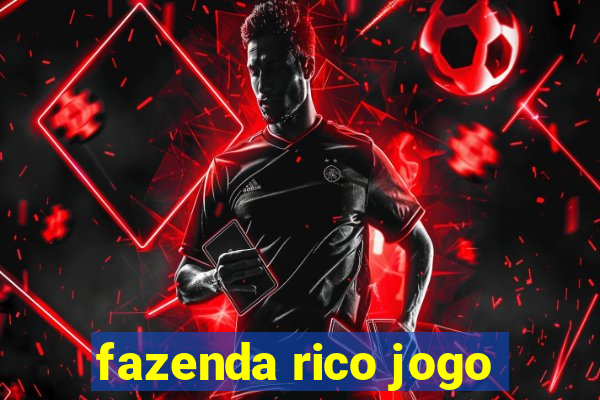 fazenda rico jogo