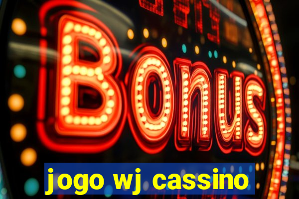 jogo wj cassino