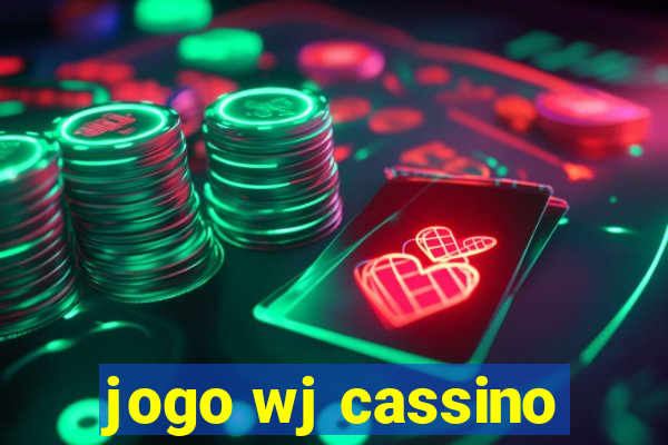 jogo wj cassino