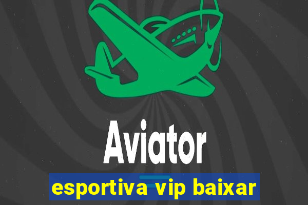 esportiva vip baixar