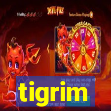 tigrim