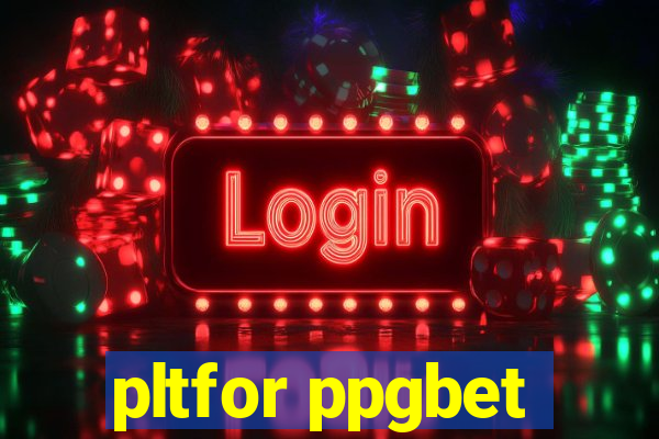 pltfor ppgbet