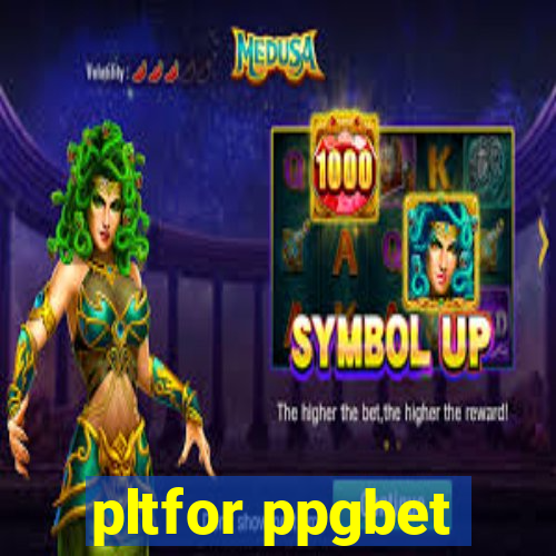 pltfor ppgbet