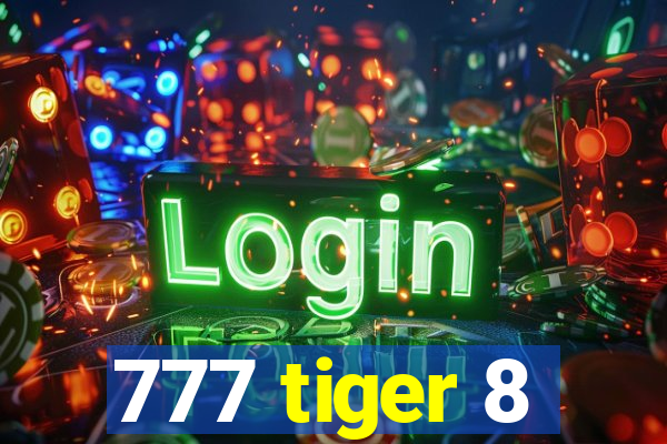 777 tiger 8