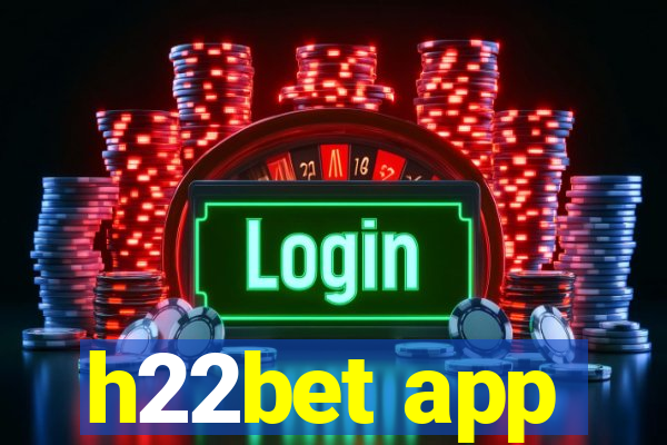 h22bet app