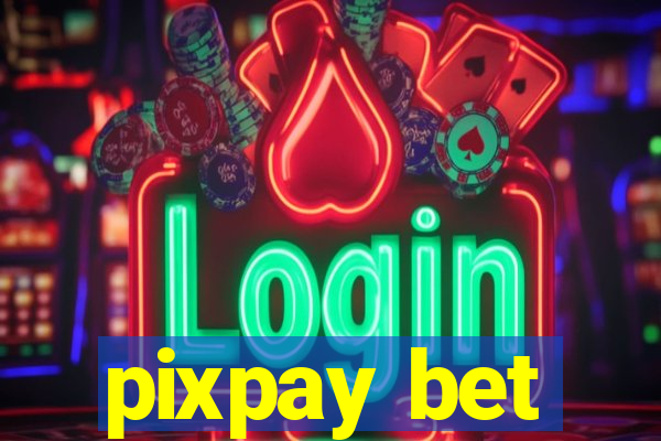 pixpay bet