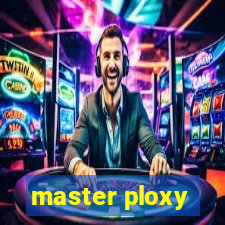 master ploxy