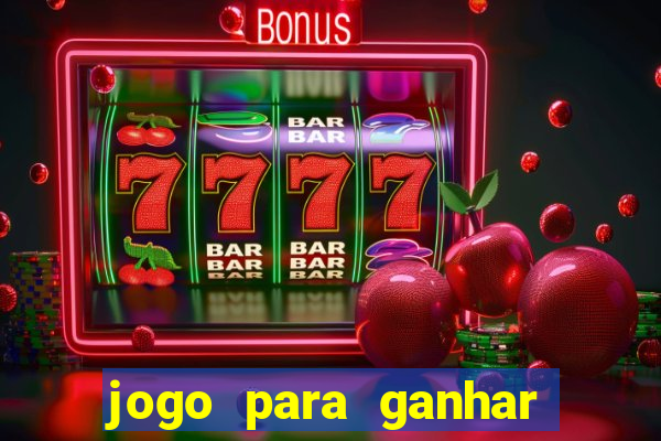 jogo para ganhar dinheiro de verdade sem depositar