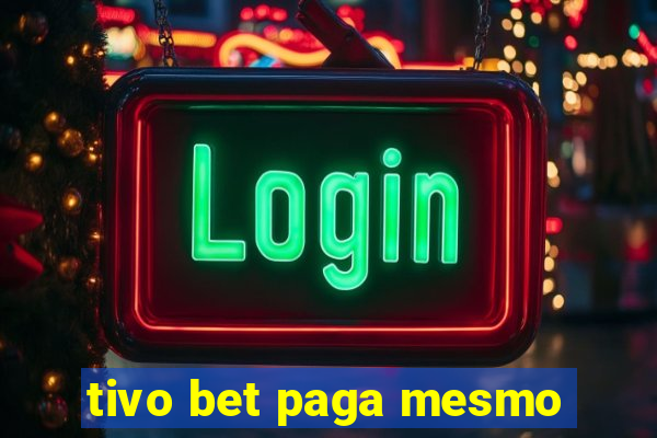 tivo bet paga mesmo