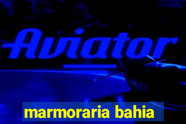 marmoraria bahia