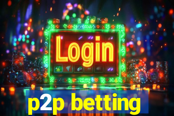 p2p betting