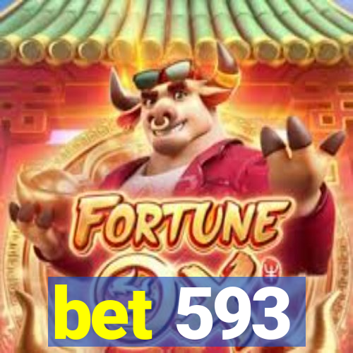 bet 593