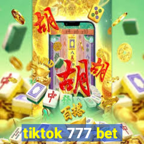 tiktok 777 bet