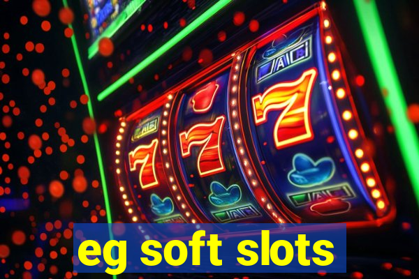 eg soft slots