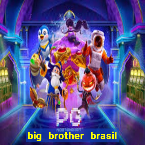 big brother brasil 777 plataforma