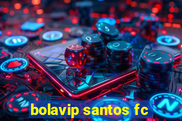 bolavip santos fc