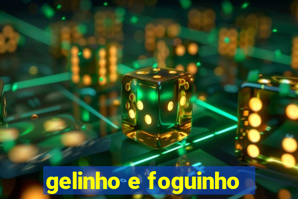 gelinho e foguinho