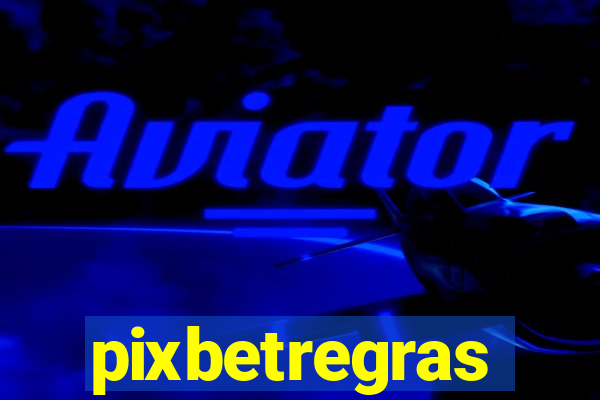 pixbetregras