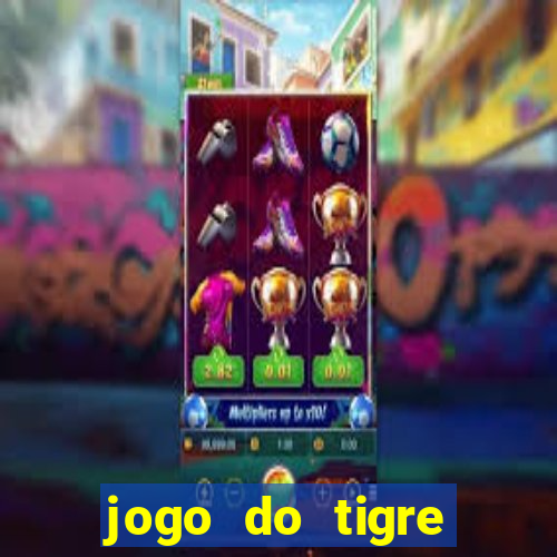 jogo do tigre gratis teste