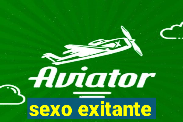 sexo exitante