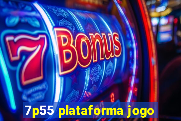 7p55 plataforma jogo