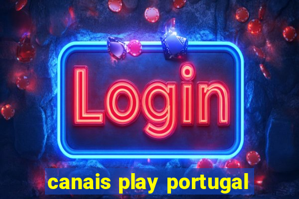 canais play portugal