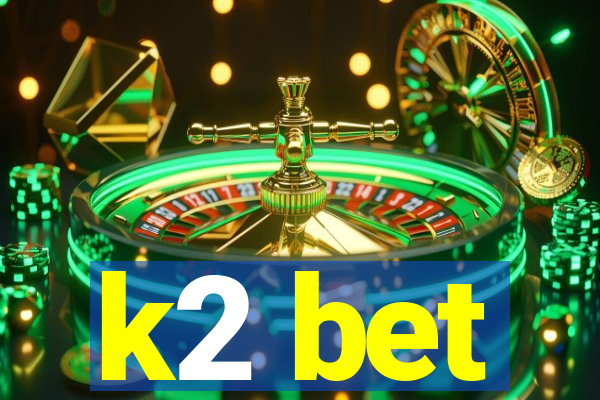 k2 bet