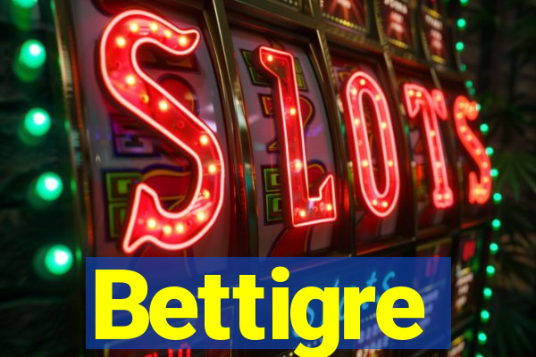 Bettigre