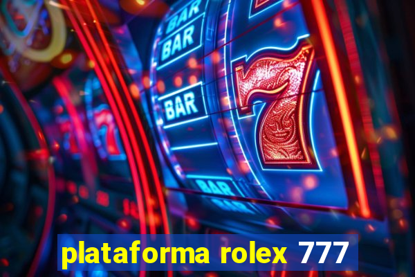 plataforma rolex 777