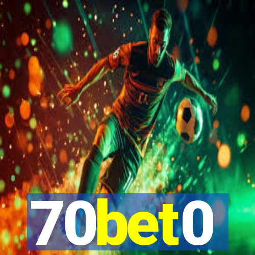 70bet0