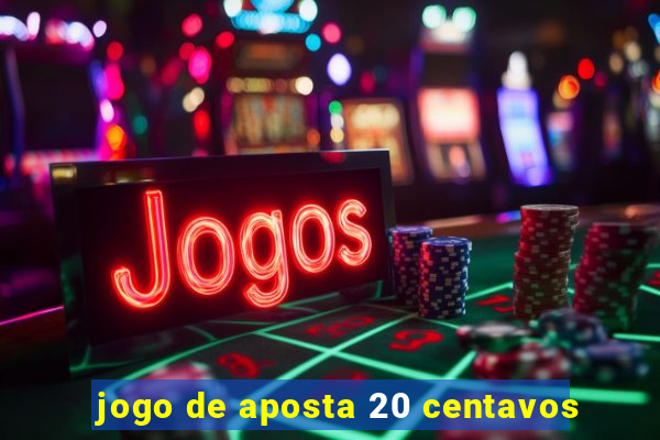 jogo de aposta 20 centavos