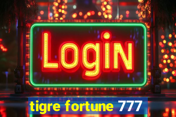 tigre fortune 777