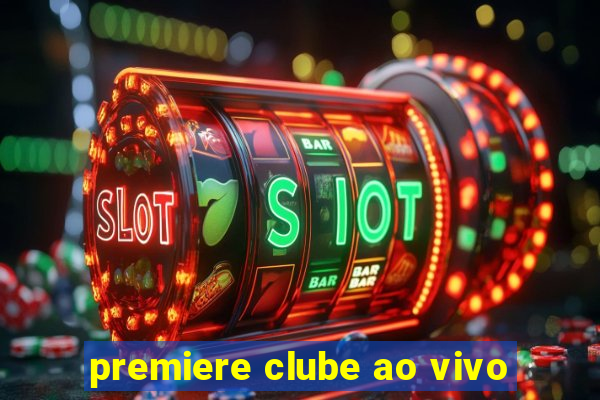 premiere clube ao vivo