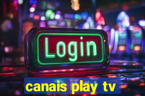 canais play tv