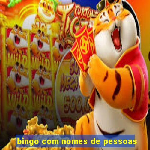 bingo com nomes de pessoas