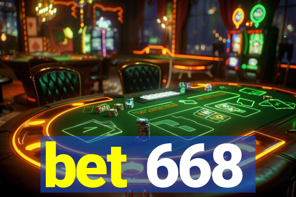 bet 668