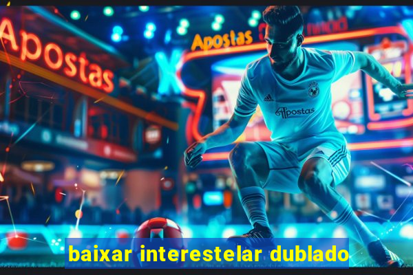 baixar interestelar dublado