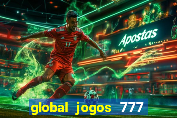 global jogos 777 paga mesmo