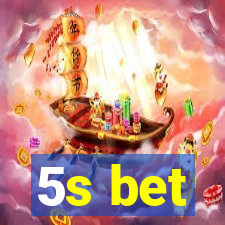 5s bet