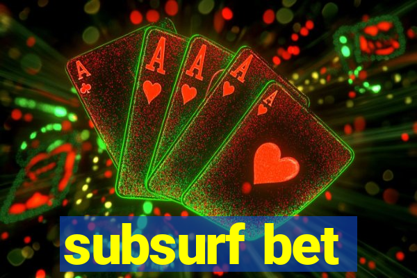 subsurf bet