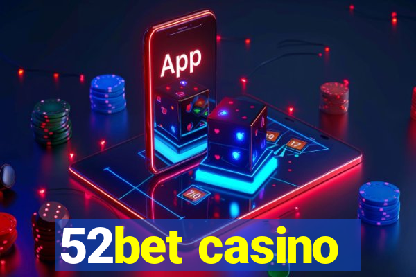 52bet casino