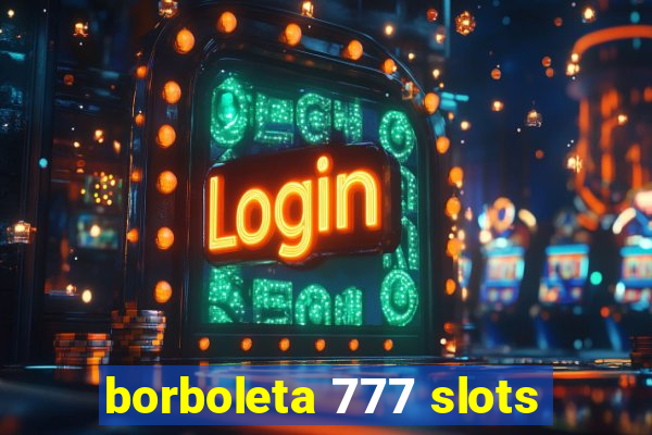 borboleta 777 slots