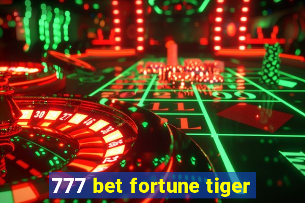 777 bet fortune tiger