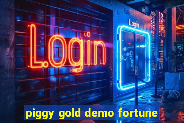 piggy gold demo fortune