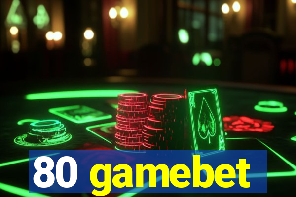 80 gamebet