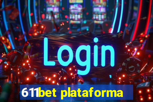 611bet plataforma