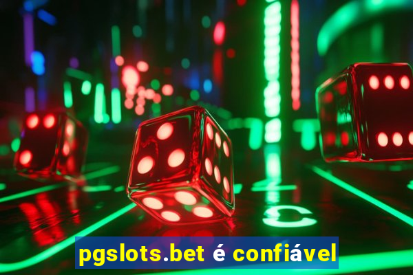 pgslots.bet é confiável