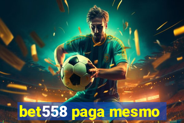 bet558 paga mesmo