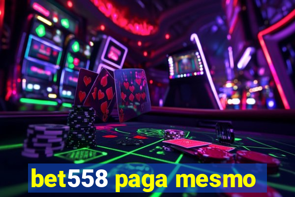 bet558 paga mesmo